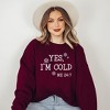 Simply Sage Market Women's Graphic Sweatshirt Yes I'm Cold - 2 of 3