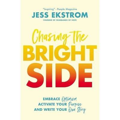 Chasing the Bright Side - by  Jess Ekstrom (Paperback)