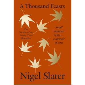 A Thousand Feasts - by Nigel Slater - 1 of 1