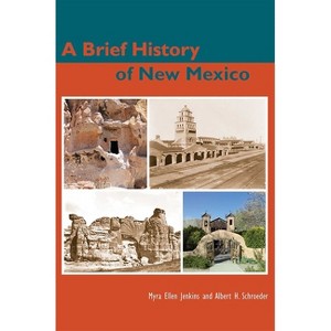 A Brief History of New Mexico - by  Myra Ellen Jenkins & Albert H Schroeder (Paperback) - 1 of 1