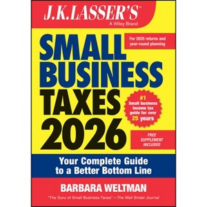 J.K. Lasser's Small Business Taxes 2026 - by  Barbara Weltman (Paperback) - 1 of 1