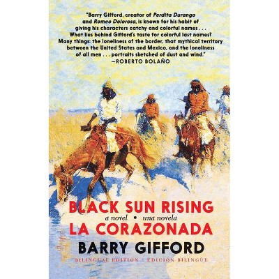 Black Sun Rising / La Corazonada - by  Barry Gifford (Paperback)