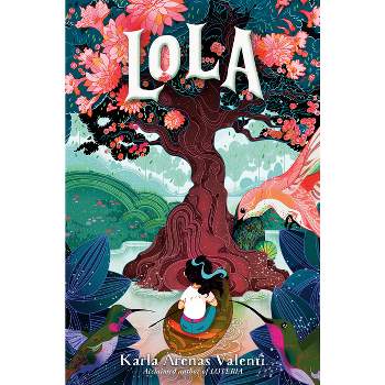 Lola - by  Karla Arenas Valenti (Hardcover)