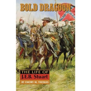 Bold Dragoon - by  Emory M Thomas (Paperback) - 1 of 1