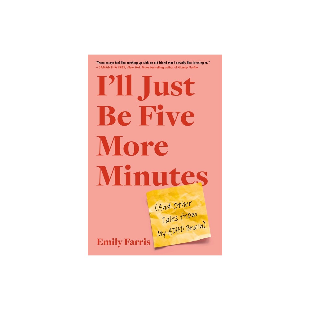 Ill Just Be Five More Minutes - by Emily Farris (Paperback)