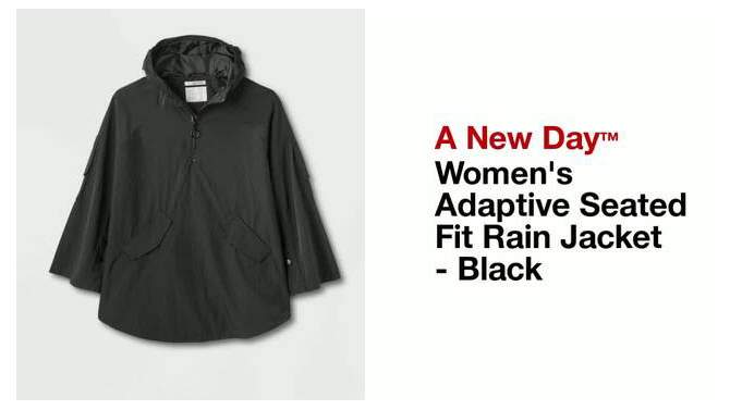 Women's Adaptive Seated Fit Hooded Rain Jacket - A New Day™ Black, 2 of 5, play video