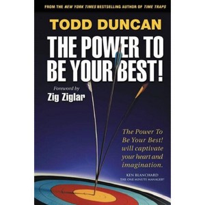 The Power to Be Your Best - by  Todd Duncan (Paperback) - 1 of 1