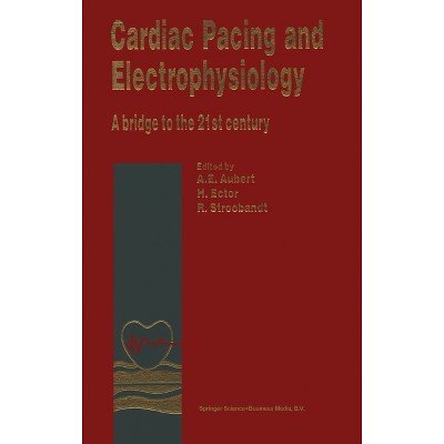 Cardiac Pacing and Electrophysiology - by  A E Aubert & Andre E Aubert & R Stroobandt (Hardcover)