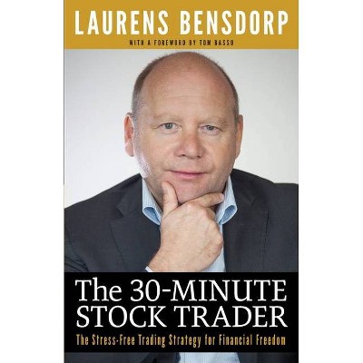 The 30-Minute Stock Trader - by  Laurens Bensdorp (Paperback)