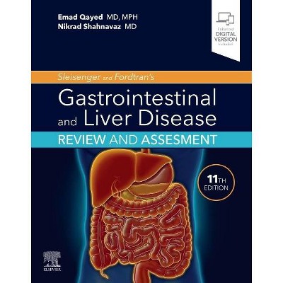 Sleisenger and Fordtran's Gastrointestinal and Liver Disease Review and Assessment - 11th Edition by  Emad Qayed & Nikrad Shahnavaz (Paperback)