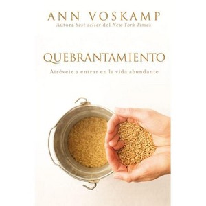 Quebrantamiento - by  Ann Voskamp (Paperback) - 1 of 1
