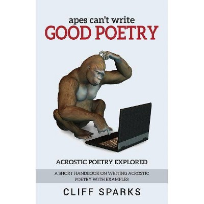 Apes can't write good poetry - by  Cliff Sparks (Paperback)