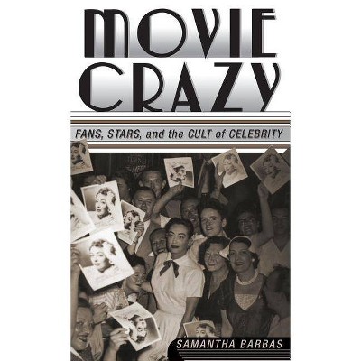 Movie Crazy - by  S Barbas (Hardcover)