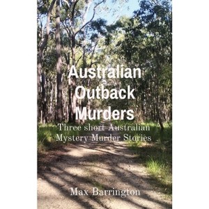 Australian Outback Murders - by  Max Barrington (Paperback) - 1 of 1