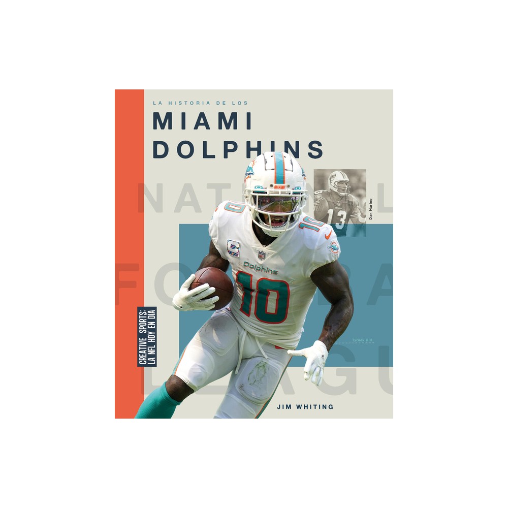 La Historia de Los Miami Dolphins - by Jim Whiting (Paperback)