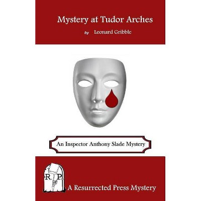 Mystery at Tudor Arches - by  Leonard Gribble (Paperback)