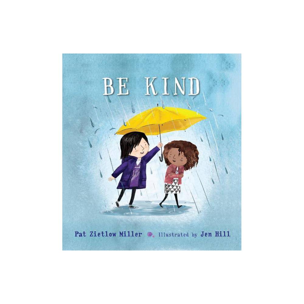 Be Kind - By Pat Zietlow Miller ( Library )