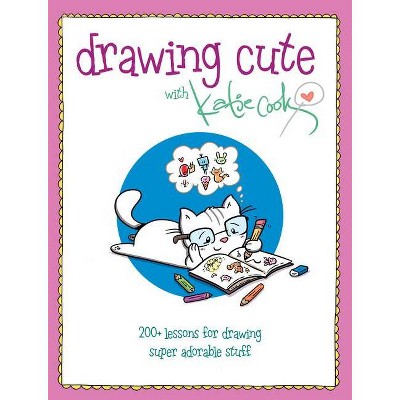 Drawing Cute with Katie Cook - (Paperback)