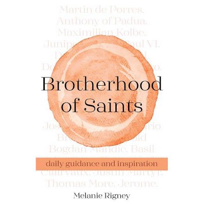 Brotherhood of Saints - by  Melanie Rigney (Paperback)