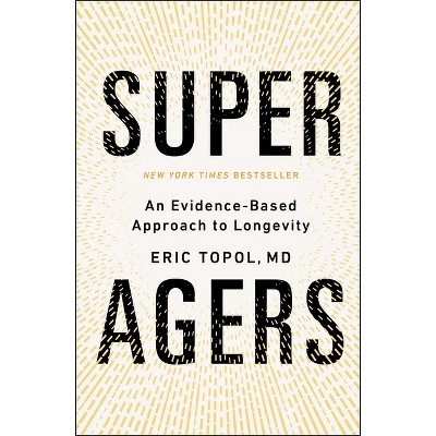 Super Agers - by  Eric Topol (Hardcover)