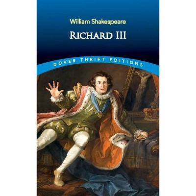 Richard III - (Dover Thrift Editions) by  William Shakespeare (Paperback)