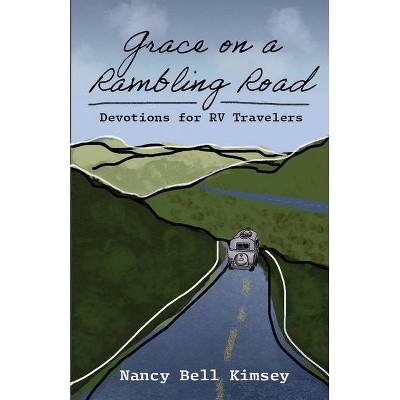 Grace on a Rambling Road - by  Nancy Bell Kimsey (Paperback)