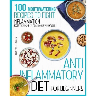 Anti-inflammatory diet for beginners - by  Brigitte S Romero (Paperback)