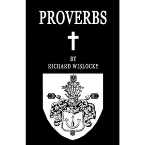 Proverbs - by  Richard Wislocky (Paperback) - 1 of 1