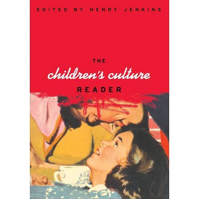 The Children's Culture Reader - by  Henry Jenkins (Paperback)