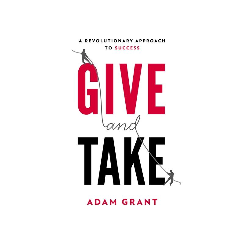 Give and Take - by Adam Grant, 1 of 2