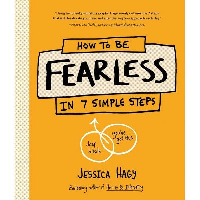 How to Be Fearless - by  Jessica Hagy (Hardcover)