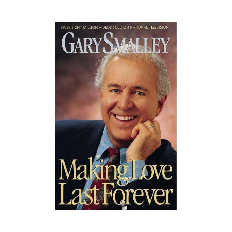 Making Love Last Forever - by  Gary Smalley (Paperback), 1 of 2