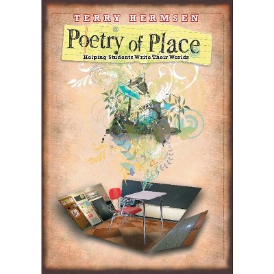 Poetry of Place - by  Terry Hermsen (Paperback)