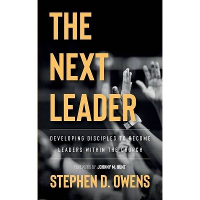 The Next Leader - by  Stephen Owens (Paperback)