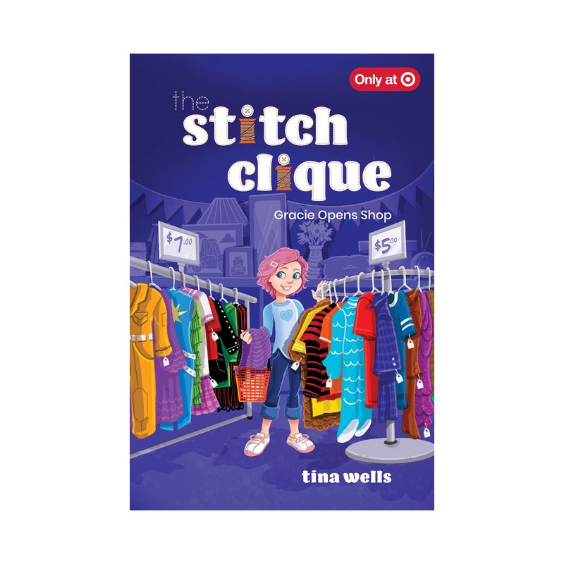 Gracie Opens Shop - (Stitch Clique) by Tina Wells, 1 of 2