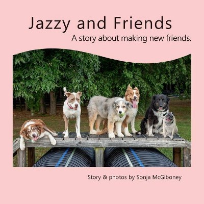 Jazzy And Friends - by  Sonja McGiboney (Paperback)