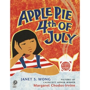 Apple Pie Fourth of July - by  Janet S Wong (Paperback) - 1 of 1