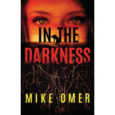  In the Darkness - (Zoe Bentley Mystery) by  Mike Omer (Hardcover) 