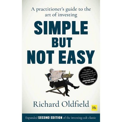 Simple But Not Easy, 2nd Edition - by  Richard Oldfield (Paperback)