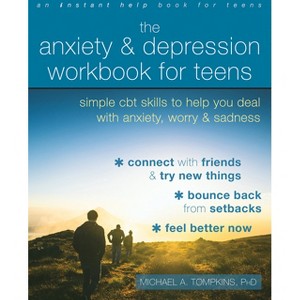 The Anxiety and Depression Workbook for Teens - by  Michael A Tompkins (Paperback) - 1 of 1