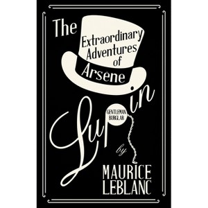 The Extraordinary Adventures of Arsène Lupin, Gentleman-Burglar - by  Maurice LeBlanc (Paperback) - 1 of 1