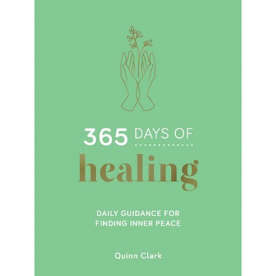 365 Days Of Healing - By Quinn Clark (hardcover) : Target