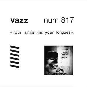 Vazz - Your Lungs and Your Tongues (Vinyl) - 1 of 1