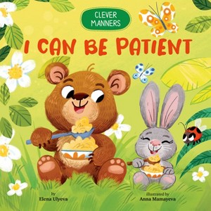 I Can Be Patient - (Clever Manners) by  Clever Publishing (Board Book) - 1 of 1