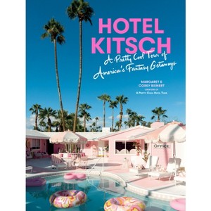 Hotel Kitsch - by  Margaret Bienert & Corey Bienert (Hardcover) - 1 of 1