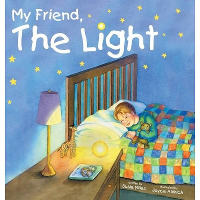 My Friend, The Light - by  Susie Miles (Hardcover)