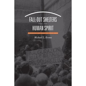 Fall-Out Shelters for the Human Spirit - by  Michael L Krenn (Paperback) - 1 of 1