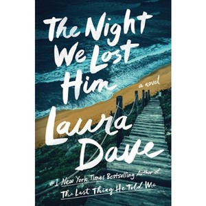 The Night We Lost Him - by  Laura Dave (Hardcover) - 1 of 1