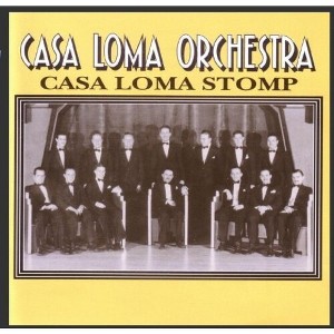 Casa Loma Orchestra - 1929-30 Casa Loma Stomp (CD) - 1 of 1