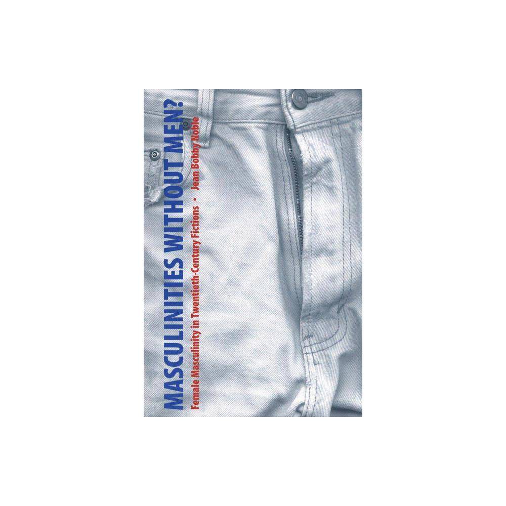 ISBN 9780774809979 product image for Masculinities Without Men? - (Sexuality Studies) by Jean Bobby Noble (Paperback) | upcitemdb.com